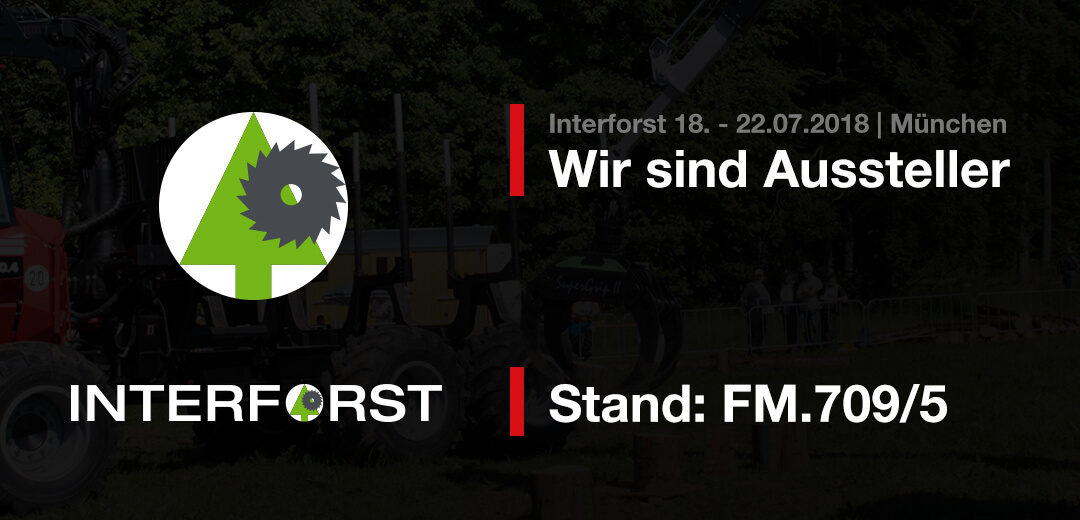 Interforst 2018 | Wir sind Aussteller